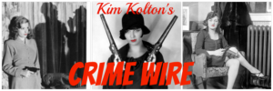Kim Kolton's Crime Wire