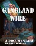 Gangland Wire Documentary by Gary Jenkins